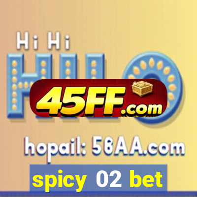 spicy 02 bet